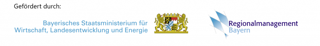 Förderhinweis Regionalmanagement Gefördert durch Bayerisches Staatsministerium für Wirtschaft, Landesentwicklung und Energie